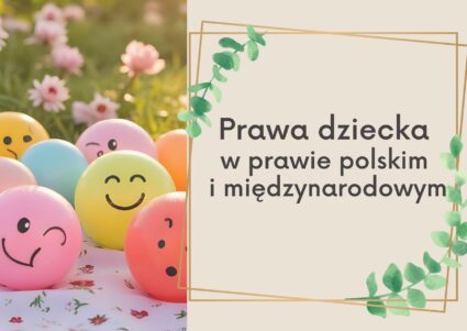Prawa dziecka w prawie polskim i międzynarodowym